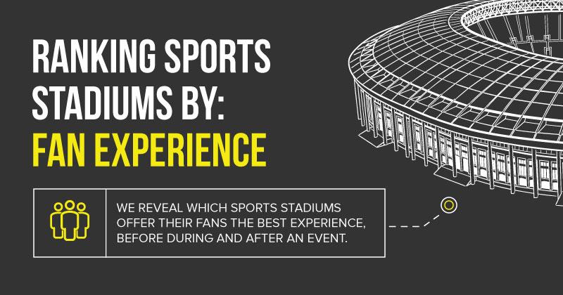 Ranking Sports Stadiums by Fan Experience