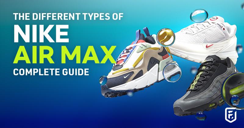 Different types of Nike Air Max trainers complete guide